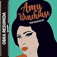 Amy Winehouse - mais forte que ela (resumo) Amy Winehouse - mais forte que ela (resumo) Audible Audiobook Hardcover Kindle