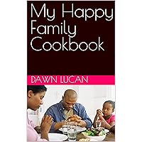 My Happy Family Cookbook (The Happy Home Chef Series 1)