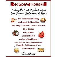Copycat Recipes Making the Most Popular Recipes from Favorite Restaurants at Home: Cheesecake Factory - Applebee's - PF Chang's - Olive Garden - Red ... Bread (Famous Restaurant Copycat Cookbooks) Copycat Recipes Making the Most Popular Recipes from Favorite Restaurants at Home: Cheesecake Factory - Applebee's - PF Chang's - Olive Garden - Red ... Bread (Famous Restaurant Copycat Cookbooks) Paperback Kindle Hardcover