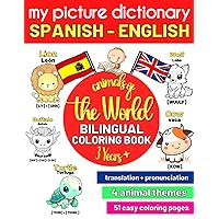 My picture Dictionary Spanish - English : Animals of the World: Children's Coloring Book : 51 Bilingual Colouring Books for Children from 3 years old ... (Picture Dictionary the World Animals)