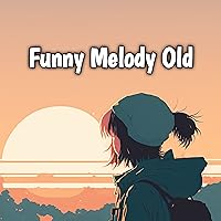 Funny Melody Old