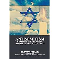 Antisemitism: What Every Christian Needs to Know and How to Counter It Antisemitism: What Every Christian Needs to Know and How to Counter It Kindle Paperback