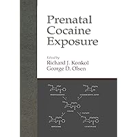Prenatal Cocaine Exposure Prenatal Cocaine Exposure Kindle Hardcover