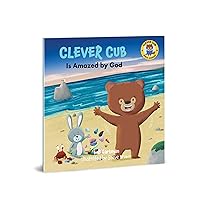 Clever Cub Is Amazed by God (Clever Cub Bible Stories)