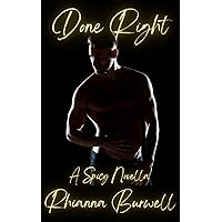 Done Right: A Spicy Novella (She Teaches Him Book 1) Done Right: A Spicy Novella (She Teaches Him Book 1) Kindle Paperback
