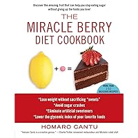 The Miracle Berry Diet Cookbook The Miracle Berry Diet Cookbook Paperback Hardcover