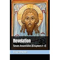Revelation: Seven Assemblies (Chapters 1 -7)
