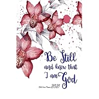 Be Still And Know That I Am God Bible Verse Planner 2021: Bible Verse Daily Weekly Planner 2021 6