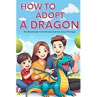 HOW TO ADOPT A DRAGON: 