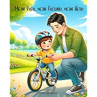Mein Papa, mein Freund, mein Held: Ein Kinderbuch (German Edition) Mein Papa, mein Freund, mein Held: Ein Kinderbuch (German Edition) Kindle Paperback