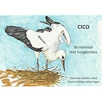 Cico: De ooievaar met hoogtevrees (Dutch Edition) Cico: De ooievaar met hoogtevrees (Dutch Edition) Paperback