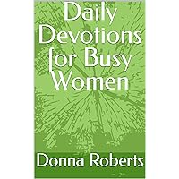 Daily Devotions for Busy Women Daily Devotions for Busy Women Kindle