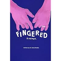 Fingered: A Memoir Fingered: A Memoir Paperback Kindle Hardcover