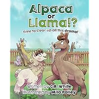 Alpaca or Llama!?: Time to clear up all this drama! Alpaca or Llama!?: Time to clear up all this drama! Paperback Kindle