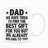 Funny Dad Belong To You Design For Men Daddy Father's Day Cup 11oz White Mug