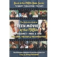 The Definitive Guide To Teen Movies Of The 1980s: Volume 1 - 1980 & 1981 The Definitive Guide To Teen Movies Of The 1980s: Volume 1 - 1980 & 1981 Paperback