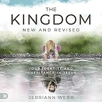 The Kingdom, New and Revised: Your Identity and Inheritance in Christ The Kingdom, New and Revised: Your Identity and Inheritance in Christ Paperback Kindle
