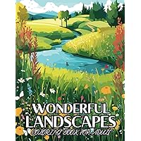 Adult Coloring Book: Landscape Relaxing Coloring Book For men, women, and teens. (For a blissful, serene, and utterly relaxing experience...)