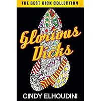Adult Coloring Book: Glorious Dicks: Extreme Stress Relieving Dick Designs: Witty and Naughty Cock Coloring Book Filled with Floral, Mandalas and Paisley Patterns Adult Coloring Book: Glorious Dicks: Extreme Stress Relieving Dick Designs: Witty and Naughty Cock Coloring Book Filled with Floral, Mandalas and Paisley Patterns Paperback