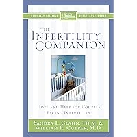 The Infertility Companion: Hope and Help for Couples Facing Infertility (Christian Medical Association) The Infertility Companion: Hope and Help for Couples Facing Infertility (Christian Medical Association) Paperback Kindle