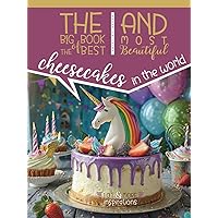 The big book of the best and most beautiful (never existing) cheesecakes in the world: PHOTO ALBUM OF AMAZING CHEESECAKE INSPIRATIONS