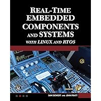 Real-Time Embedded Components and Systems with Linux and RTOS Real-Time Embedded Components and Systems with Linux and RTOS Hardcover