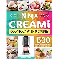 Ninja CREAMi Cookbook with Pictures: 500 Days Tasty Ice Creams, Ice Cream Mix-Ins, Shakes, Sorbets, and Smoothies Recipes for Beginners and Advanced Users Ninja CREAMi Cookbook with Pictures: 500 Days Tasty Ice Creams, Ice Cream Mix-Ins, Shakes, Sorbets, and Smoothies Recipes for Beginners and Advanced Users Paperback Spiral-bound