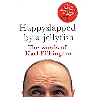Happyslapped by a Jellyfish: The Words of Karl Pilkington Happyslapped by a Jellyfish: The Words of Karl Pilkington Kindle Hardcover Paperback Bunko