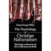 The Psychology of Christian Nationalism: Why People Are Drawn In and How to Talk Across the Divide The Psychology of Christian Nationalism: Why People Are Drawn In and How to Talk Across the Divide Paperback Kindle Audible Audiobook Audio CD