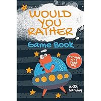 Would You Rather Game Book For Kids 6-12 Years Old: Crazy Jokes and Creative Scenarios for Space Fans (Would You Rather Books)