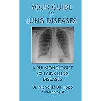 Your Guide to Lung Diseases: A Pulmonologist ExplainsLung Diseases Your Guide to Lung Diseases: A Pulmonologist ExplainsLung Diseases Kindle Paperback