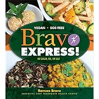 Bravo Express!: No Sugar - Oil - or Salt Bravo Express!: No Sugar - Oil - or Salt Paperback Kindle