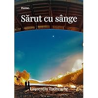 Sărut cu sânge: Poeme (Romanian Edition)