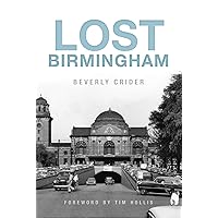 Lost Birmingham Lost Birmingham Paperback Kindle Hardcover