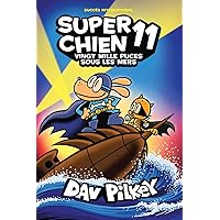 Super Chien: N˚ 11 - Vingt Mille Puces Sous Les Mers (Dog Man) (French Edition) Super Chien: N˚ 11 - Vingt Mille Puces Sous Les Mers (Dog Man) (French Edition) Paperback