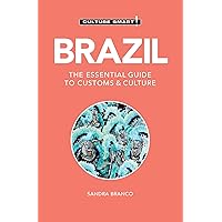 Brazil - Culture Smart!: The Essential Guide to Customs & Culture Brazil - Culture Smart!: The Essential Guide to Customs & Culture Paperback Kindle