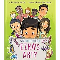 What in the World Is Ezra's Art? What in the World Is Ezra's Art? Hardcover Kindle