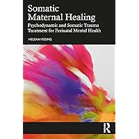 Somatic Maternal Healing Somatic Maternal Healing Paperback Kindle Hardcover