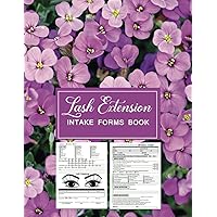 Lash Extension Intake Forms Book: 75 Eyelash Consulation Forms and Client Record Book. Lash Extension Consent Form Paper and Organizer. Log Customer ... Instructions, Payments, and Consents.
