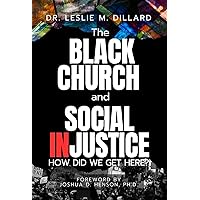 The Black Church and Social Injustice The Black Church and Social Injustice Kindle Paperback