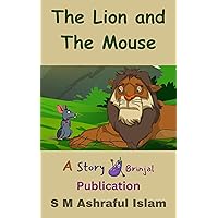The Lion and The Mouse (Moral Stories for Kids) The Lion and The Mouse (Moral Stories for Kids) Kindle
