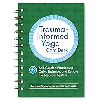 Trauma-Informed Yoga Card Deck: 52 Self-Guided Practices to Calm, Balance, and Restore the Nervous System