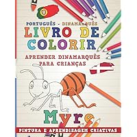 Livro de colorir Português - Dinamarquês I Aprender Dinamarquês para crianças I Pintura e aprendizagem criativas (Aprenda idiomas) (Portuguese Edition)