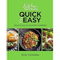 Kitchen Sanctuary Quick & Easy: Delicious 30-minute Dinners (Kitchen Sanctuary Series) Kitchen Sanctuary Quick & Easy: Delicious 30-minute Dinners (Kitchen Sanctuary Series) Kindle Hardcover