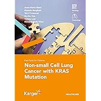 Fast Facts for Patients: Non-small Cell Lung Cancer with KRAS Mutation Fast Facts for Patients: Non-small Cell Lung Cancer with KRAS Mutation Kindle Paperback