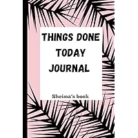 Things done today journal: Things can do it in your daily routine like water intake, prepare meals, appointments, things to do list, notes, things to buy, clean the house, and words to live by...