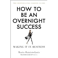 How to Be an Overnight Success How to Be an Overnight Success Kindle Audible Audiobook Hardcover Paperback