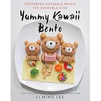Yummy Kawaii Bento: Preparing Adorable Meals for Adorable Kids Yummy Kawaii Bento: Preparing Adorable Meals for Adorable Kids Hardcover Kindle