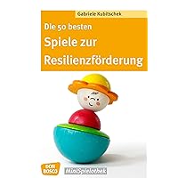 Die 50 besten Spiele zur Resilienzförderung - eBook (Don Bosco MiniSpielothek) (German Edition) Die 50 besten Spiele zur Resilienzförderung - eBook (Don Bosco MiniSpielothek) (German Edition) Kindle Paperback
