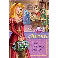 Aurora: The Perfect Party (Chapter Book) Aurora: The Perfect Party (Chapter Book) Kindle Paperback